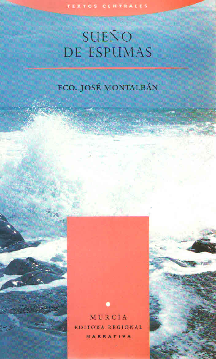 SUEÑO DE ESPUMAS. Francisco Jose Montalban. 2003.